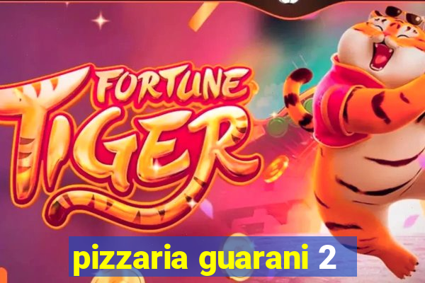 pizzaria guarani 2